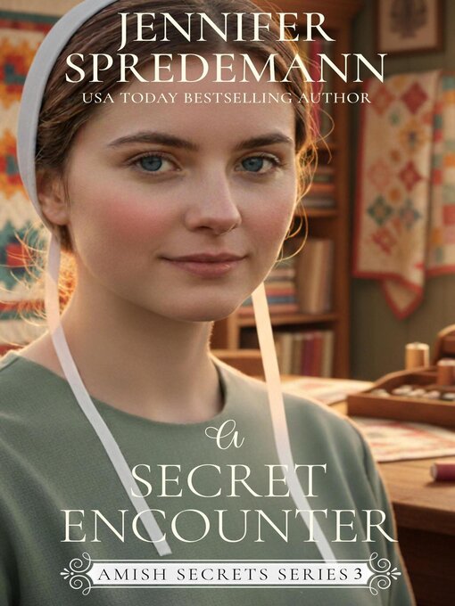 Title details for A Secret Encounter (Amish Secrets--Book 3) by Jennifer (J.E.B.) Spredemann - Available